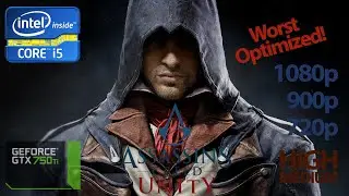 Assassin's Creed Unity - GTX 750 ti - 1080p - 900p - 720p - Core i5 4570 - Benchmark PC Performance