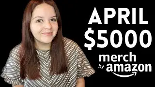 Merch by Amazon Update $5000 in April 2021