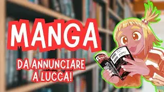 QUALI SONO I MANGA DA ANNUNCIARE A LUCCA COMICS 2024?