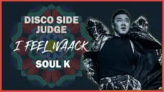 SOUL K | DISCO SIDE - JUDGE SHOWCASE | 2019 l FEEL WAACK VOL.1
