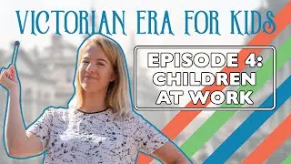 Children At Work // 19th Century For Kids