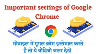 Google chrome important settings in 2023 | Google chrome app | Chrome App | Tips & Tricks 2023