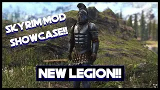 New Legion- A Skyrim Mod Showcase!!