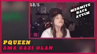 PQUEEN AMA GAZİ OLAN (pelin)