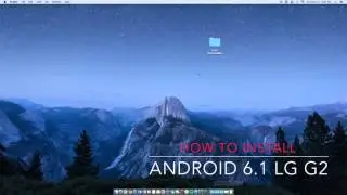 How To Install Android 6.1 Marshmallow on LG G2 (All Variants)
