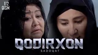 Qodirxon ( Sadoqat 112-qism 4-mavsum) | Кодирхон (Садоқат 112-кисм 4-мавсум)