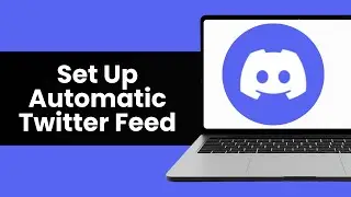 How To Set Up Automatic Twitter (X) Feed on Discord – Auto Post Tweets to Your Server