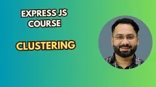 #11 Clustering to Improve Express.js Performance  | Optimize Node.js Apps