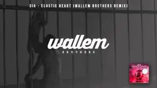 Sia - Elastic Heart (Wallem Brothers Remix)