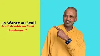 La séance seuil : seuil aérobie ? Ou seuil anaérobie ?