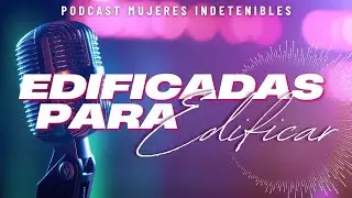 Edificadas Para Edificar
