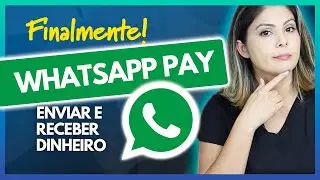 WHATSAPP PAY: Como Pagar e Como Receber NA PRÁTICA. Como Funciona e Como Configurar (Brasil)