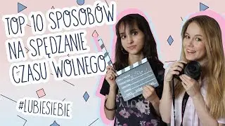 TOP 10 sposobów na spędzanie czasu wolnego & lifehacki || EMIFLESH || #LUBIESIEBIE 4