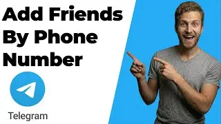 How To Add Friends On Telegram By Phone Number (2026 Easy Guide)
