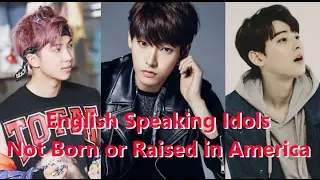 [TOP 10] Top 10 English Speaking Kpop Idols Not Born or Raised in English Speaking Countries