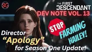 STOP Farming Hailey! The First Descendant DEV NOTE VOL. 13 - Director 