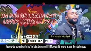 UN PEU DE LEVAIN FAIT LEVER TOUTE LA PÂTE _-_ prédication frère Emmanuel Munkodi