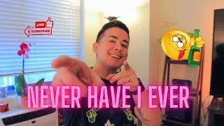 NEVER HAVE I EVER (PLAY THIS DRINKING GAME WITH ME!)