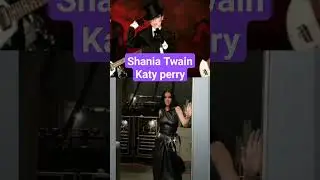 👑 Shania Twain & Katy perry 2024 ❤