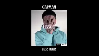 GAPMAN - lessgo (Prod. Bloz_Beats)