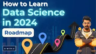 How to Learn Data Science in 2024?| If I start again | Roadmap-Basics to Advance| AI with AI |