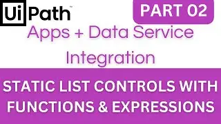 UiPath Apps Tutorial - Part 02 | Static List Controls with Functions & Expressions