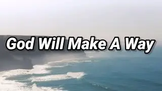 God Will Make A Way (Lyrics)