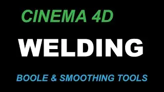 Cinema 4D: Welding with Boole & Smoothing Tools