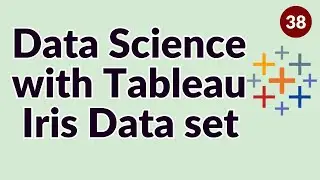 Data Science with Tableau Iris Data set | Tableau Tutorial for Beginners to Superb
