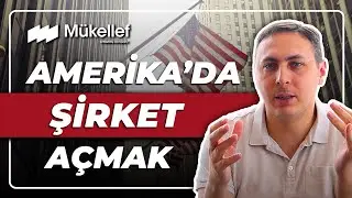 Adım Adım ABD'de Şirket Kurmak | Detaylı Anlatım | 