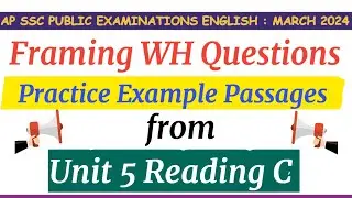 AP 10th Class English || Framing WH Questions || from Unit 5 Reading C || Practice Examples ||