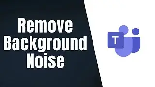 How to Remove Background Noise on Microsoft Teams (Turn on Noise Suppression)