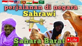 🔴Viral..‼️jalur perjalanan ke republik Arab sahrawi ( Sahara barat ) terbaru hari ini #new #baru