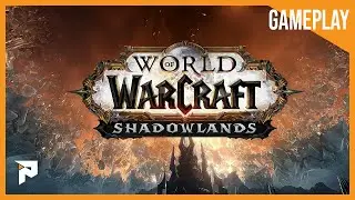 World of Warcraft Shadowlands - GAMEPLAY