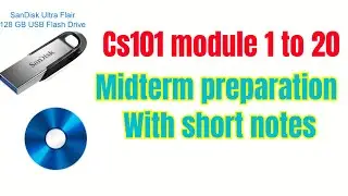 Cs101 module 1 to 20 with short notes
