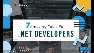 Best Tools For .Net Developers | Software Developer Tools | App Development | Programming Tools