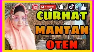 CURHAT MANTAN OTEN