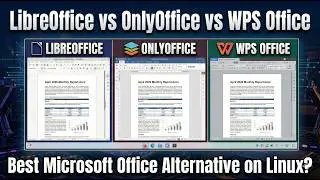 OnlyOffice vs LibreOffice vs WPS Office on Linux  Which One Should You Choose in 2026