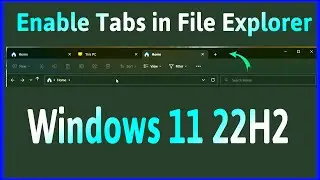 How to Enable Tabs in File Explorer on Windows 11 22H2