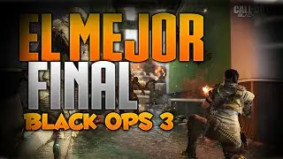 ¡EL MEJOR FINAL! | BLACK OPS 3