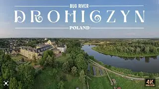 Drohiczyn | Bug River | Poland | Aerial Video | 4K