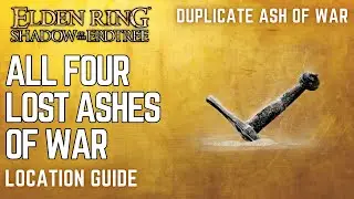 All Lost Ashes of War Locations in Elden DLC | Duplicate Ash of War