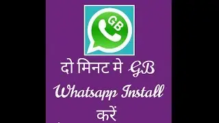 How to install GB Whatsapp in 2 minutes ....
