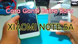 CARA MENGGANTI BATRE BARU XIAOMI NOTE 5A | ORANG AWAM BISA MELAKUKAN SENDIRI DI RUMAH