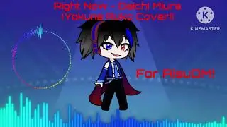 (For @Aisu_DM!) Right Now - Daichi Miura (Yokune Ruko Cover!)