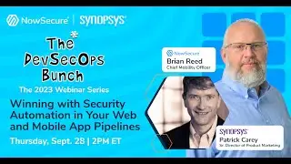 NowSecure DevSecOps Bunch: Winning w/ Security Automation in Web & Mobile App Pipelines ft. Synopsys