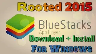 How to Download and Install Rooted BlueStacks [To play ANY Android Game on PC]
