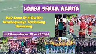 Lomba Senam Wanita Antar Rt di Rw 021 Sendangmulyo Tembalang Semarang HUT RI Ke 79