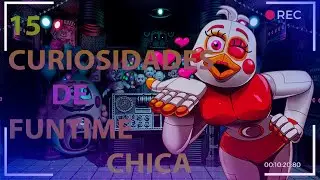 15 Curiosidades de Funtime Chica
