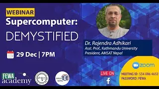 Supercomputer: Demystified || Fewa Academy || Webinar || Dr. Rajendra Adhikari
